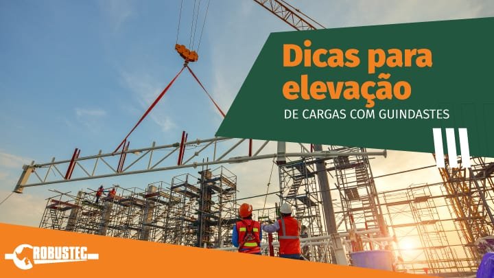 Dicas para elevação de cargas com guindastes